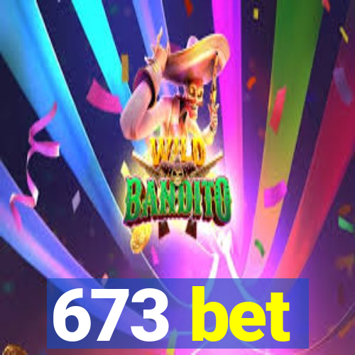 673 bet